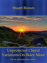 Unprotected Choral Variations On Ilkley Moor SATB choral sheet music cover